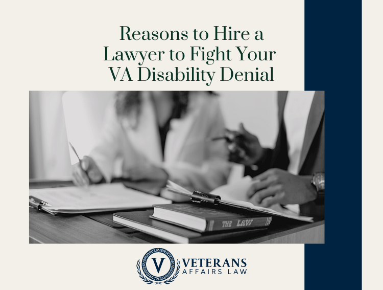 Reasons to Hire a Lawyer to Fight Your VA Disability Denial